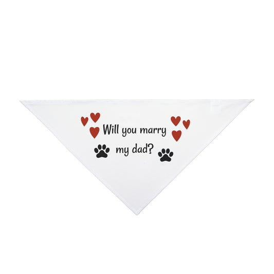 Will you marry my dad? Pet Bandana