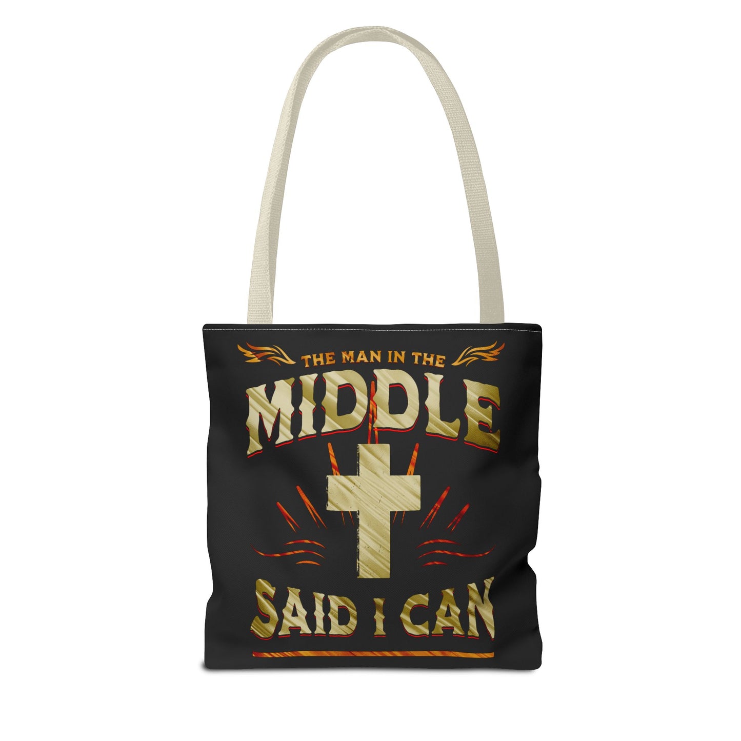 Empowering Tote Bag - "The Man in the Middle Said I Can"