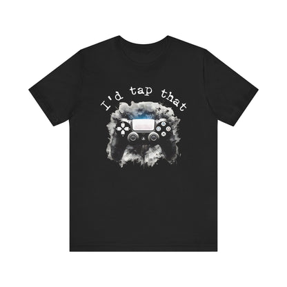 I'd tap that controller gaming Short Sleeve Tee