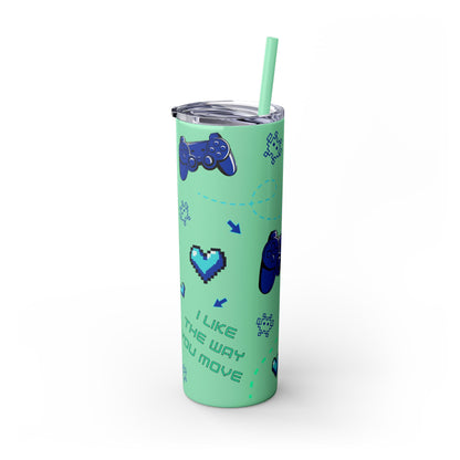 I like the way you move Tumbler Skinny Console Gamer