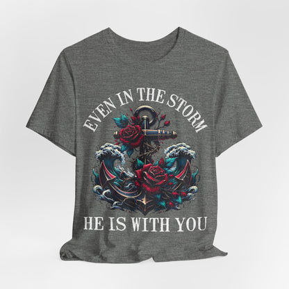 Religious Christian Unisex T-Shirt, Motivational Inspiring Tee, 'He is with You in the Storm' Shirt, Faith Apparel, Christian Gift