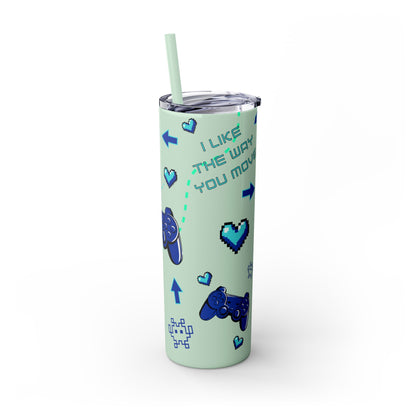 I like the way you move Tumbler Skinny Console Gamer