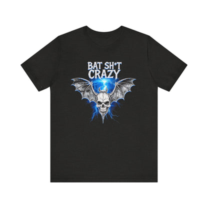 Bat Sh*t Crazy- Tee