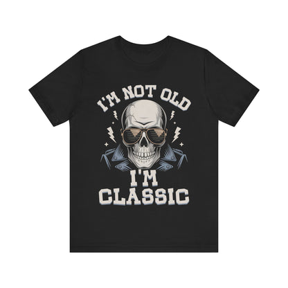 Skull Tee - I'm Not Old I'm Classic