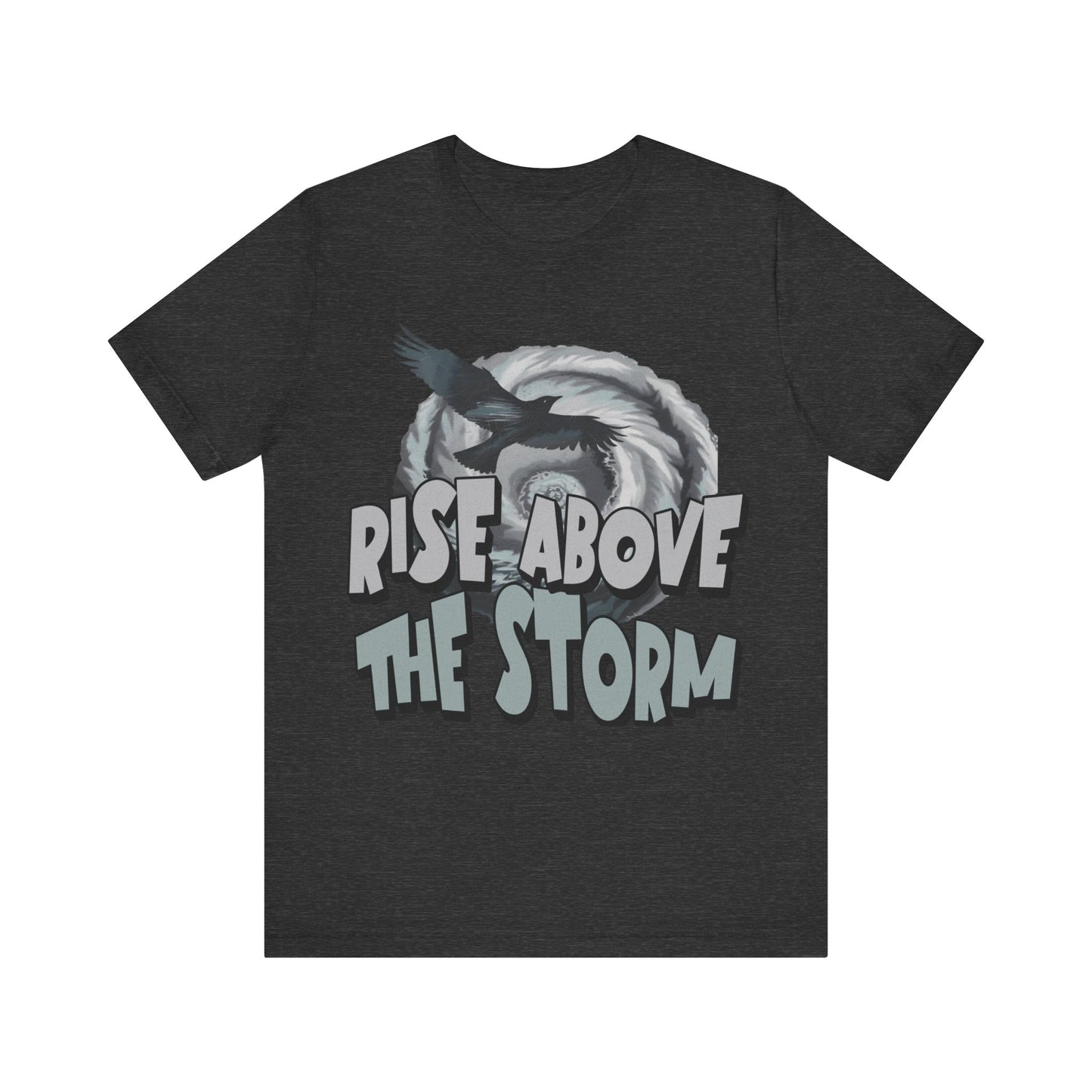 Rise Above the Storm- Tee