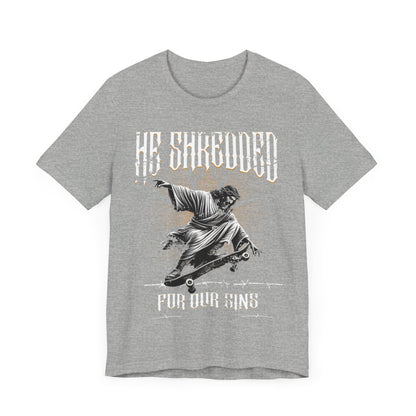 Skateboarding Jesus Tee - He Shredded For Our Sins