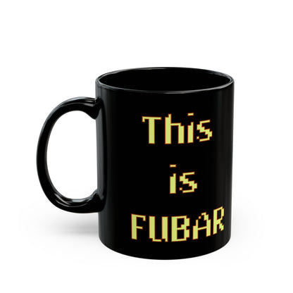 This is FUBAR Mug (11oz, 15oz)