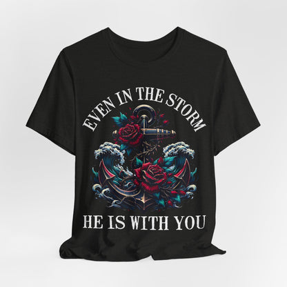 Religious Christian Unisex T-Shirt, Motivational Inspiring Tee, 'He is with You in the Storm' Shirt, Faith Apparel, Christian Gift