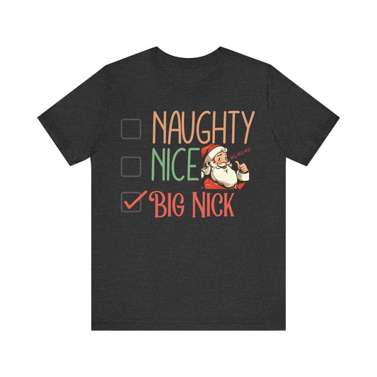 Naughty Nice Tshirt, Naughty or Nice Tee Shirt, naughty nice, big nick, santa tee, naughty tee, christmas tee, funny t-shirt,gift for him