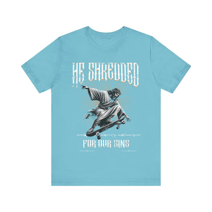 Skateboarding Jesus Tee - He Shredded For Our Sins