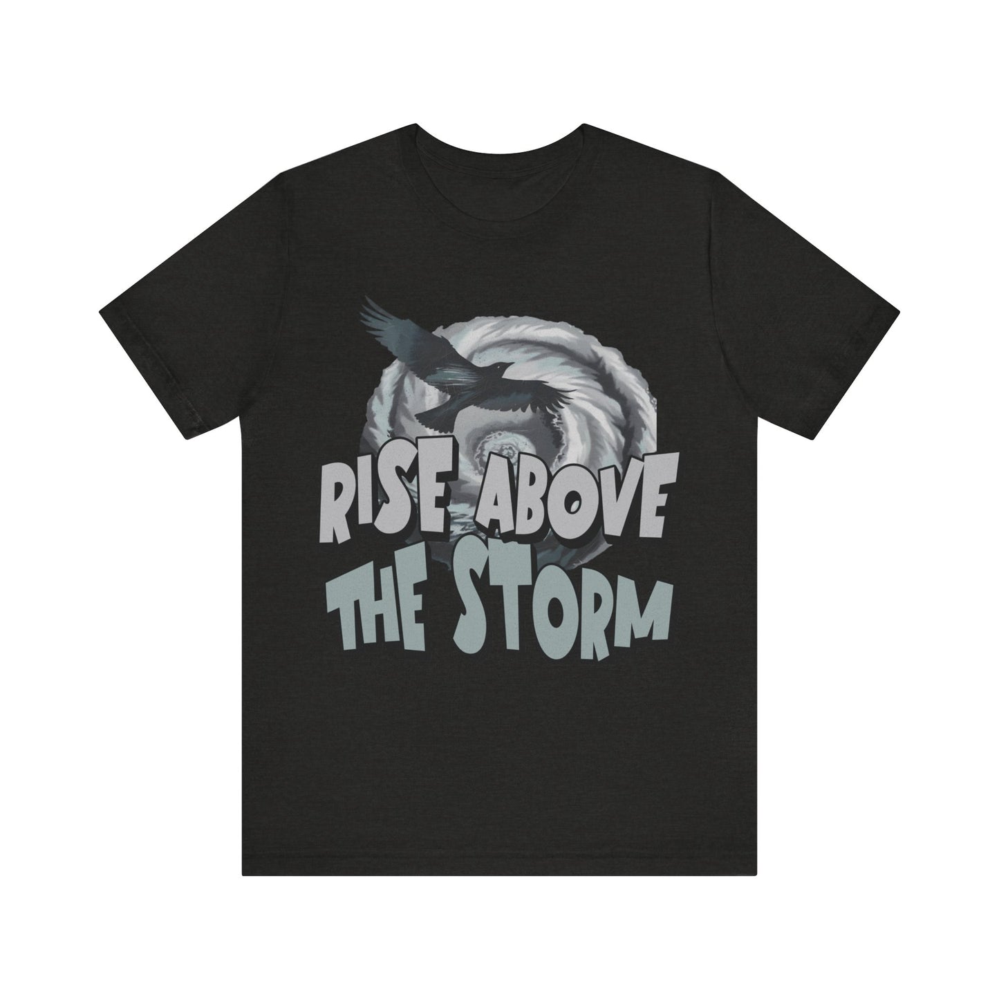 Rise Above the Storm- Tee