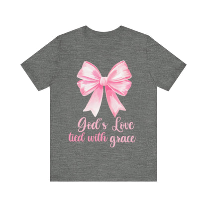 Religious Shirt, Coquette Shirt, Valentines Shirt - God's Love Tied With Grace - Unisex Tee, Christian Tee, Gift for Him/Her, Religious