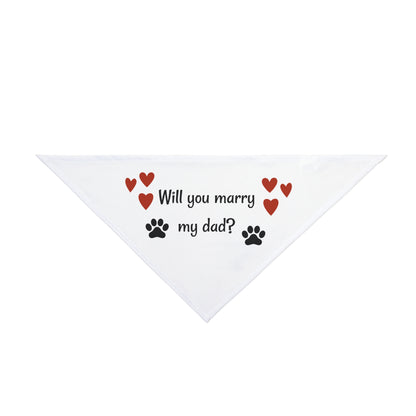 Will you marry my dad? Pet Bandana