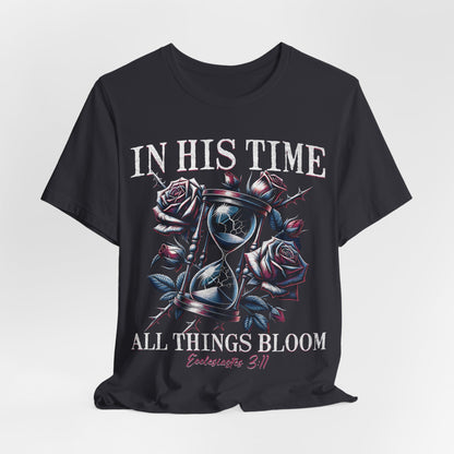 Christian Faith Unisex Tee, In His Time All Things Bloom Shirt, Religious Tee, Inspirational Clothing, Christian Shirt