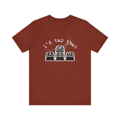 I'd tap that keyboard gaming Short Sleeve Tee