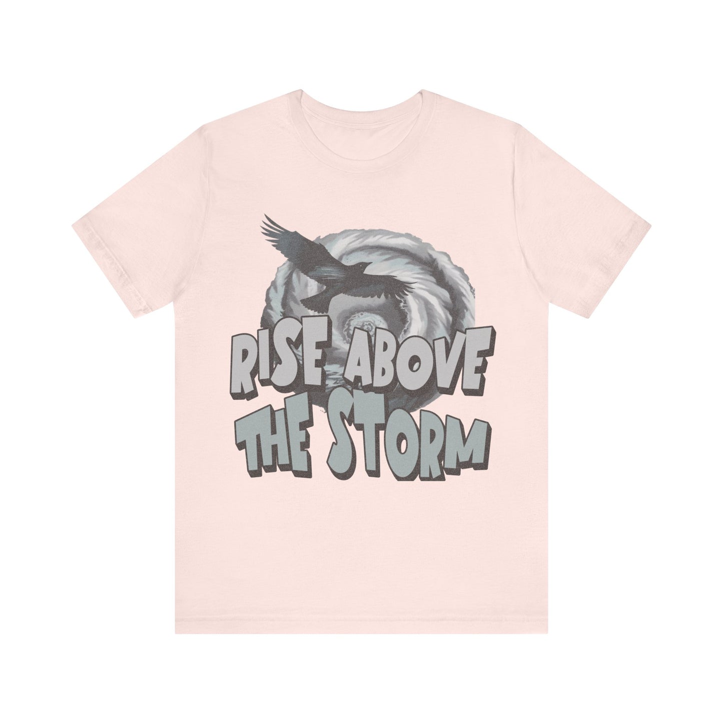 Rise Above the Storm- Tee