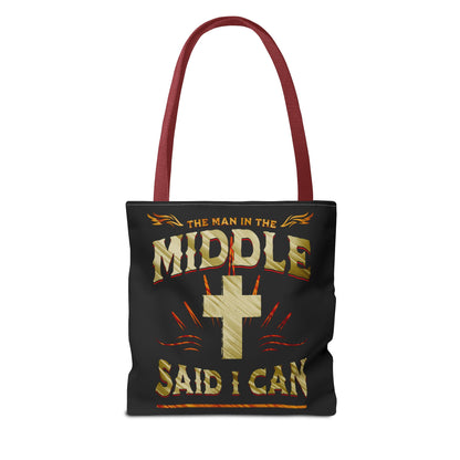 Empowering Tote Bag - "The Man in the Middle Said I Can"