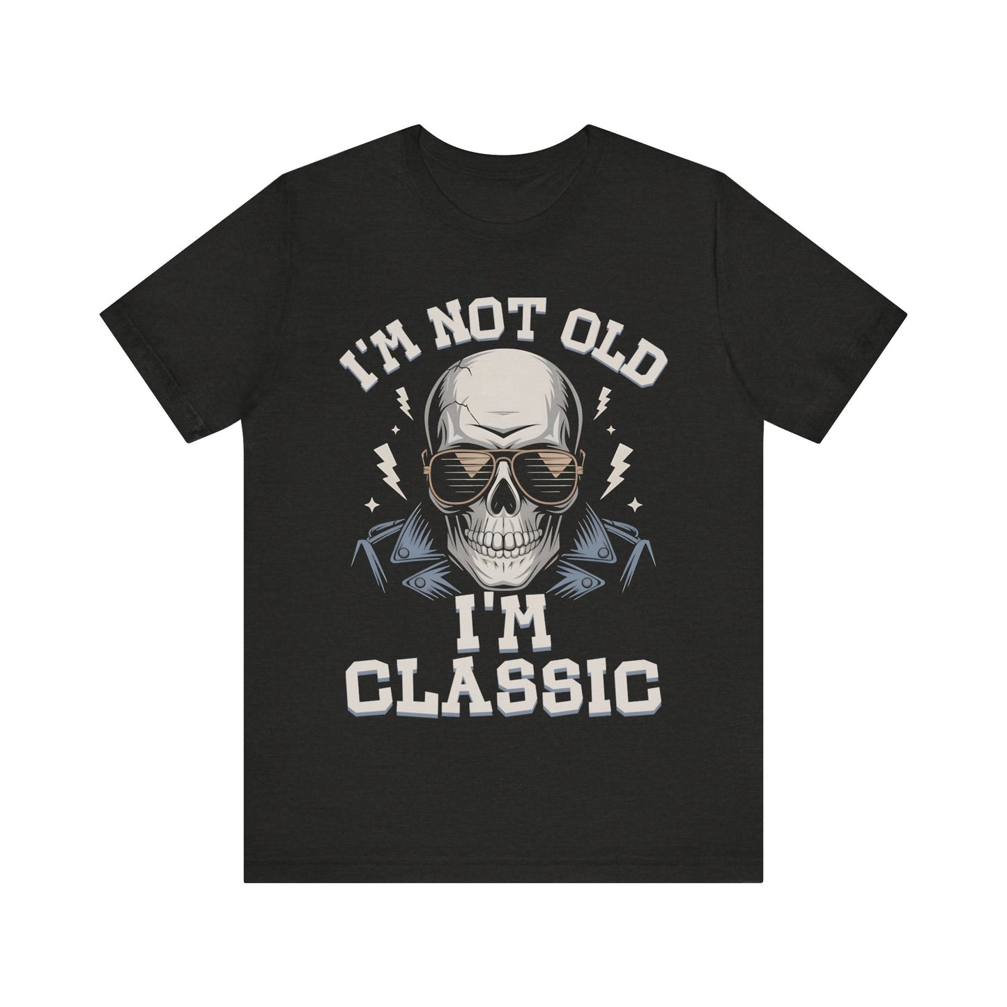Skull Tee - I'm Not Old I'm Classic