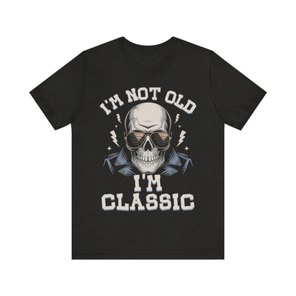 Skull Tee - I'm Not Old I'm Classic