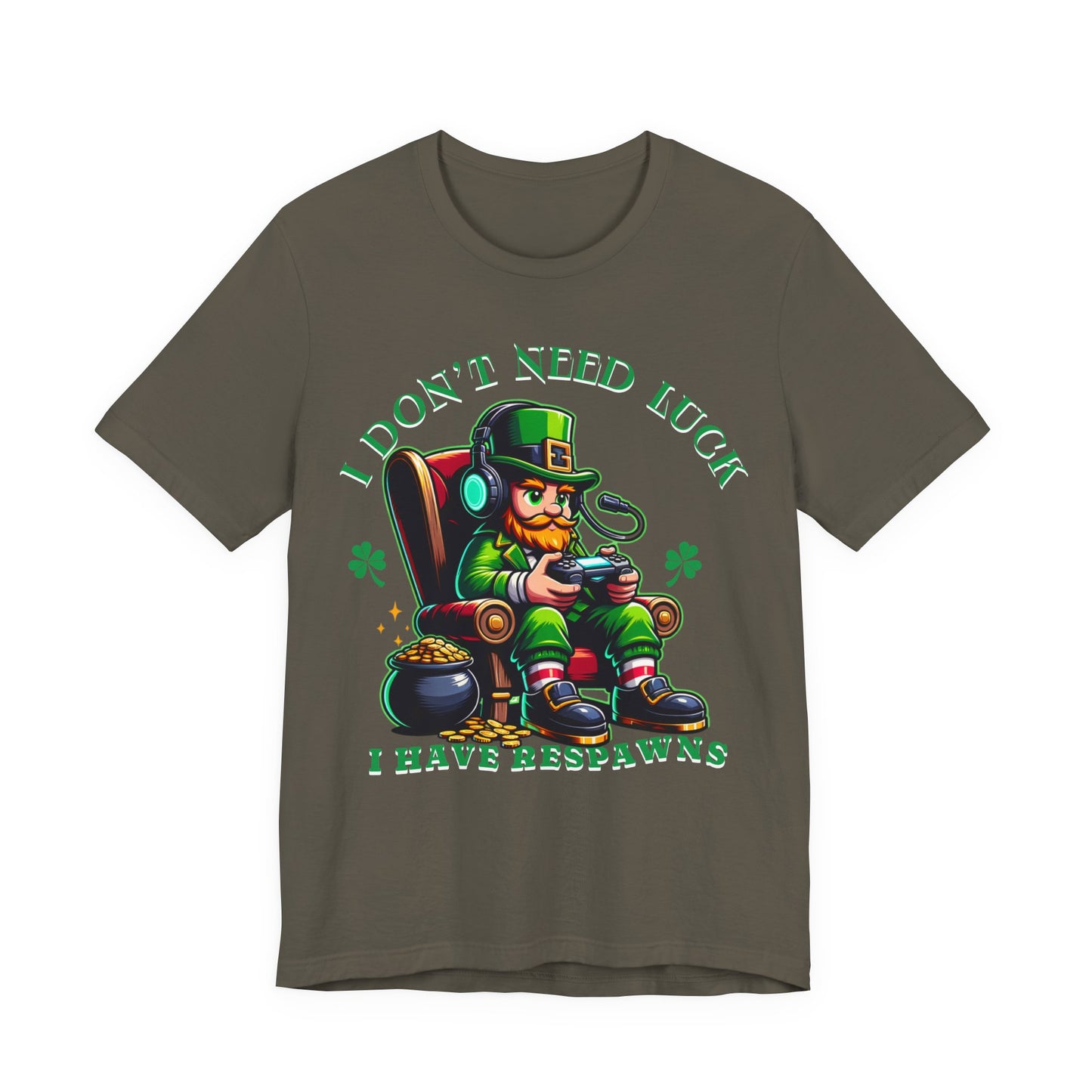 I don't need luck I have respawns, st Patrick's gaming tee, st Patrick's funny tee, funny shirt, gaming shirt, gift for him, gift for her,