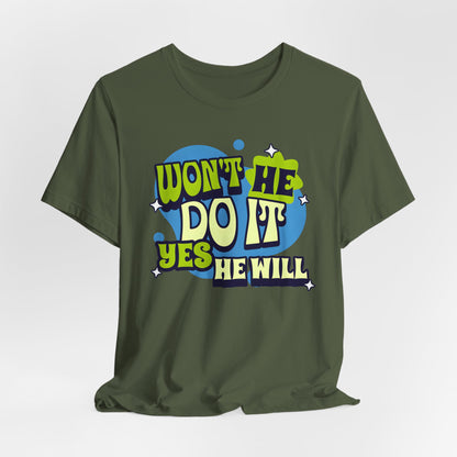 Won't He Do It Christian Motivational Tee