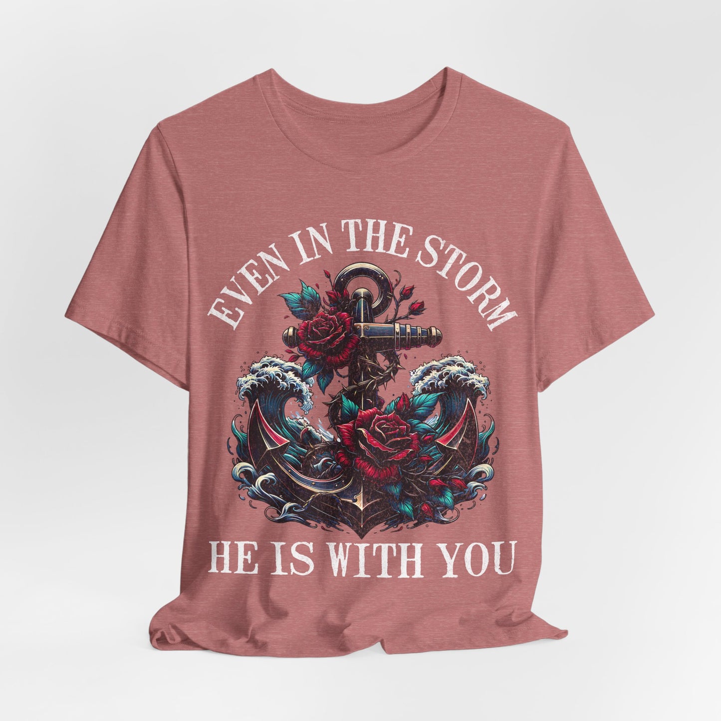 Religious Christian Unisex T-Shirt, Motivational Inspiring Tee, 'He is with You in the Storm' Shirt, Faith Apparel, Christian Gift