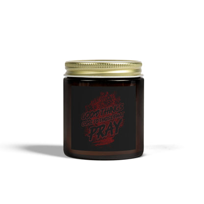 Good Things Come to Those That Pray Candles, Coconut Apricot Wax (4oz, 9oz)