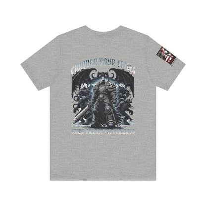 Conquer your fears - stand against the darkness - Unisex Jersey Short Sleeve Tee - VICIOUSLY CRUNK MERCH