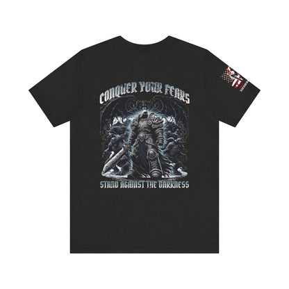 Conquer your fears - stand against the darkness - Unisex Jersey Short Sleeve Tee - VICIOUSLY CRUNK MERCH