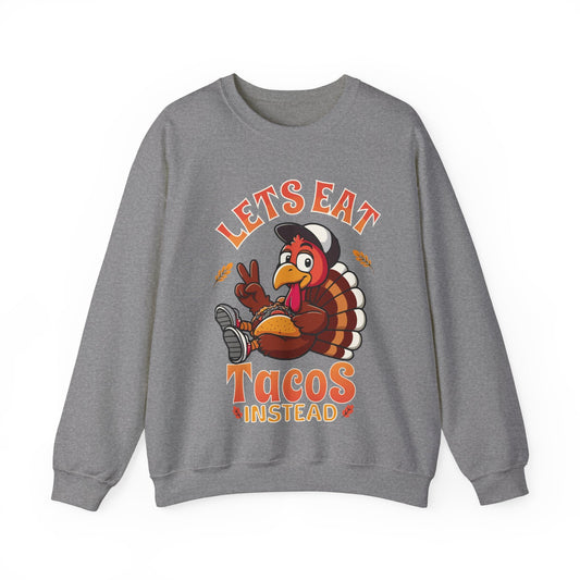 Funny thanksgiving sweatshirt, Lets' eat taco's instead sweatshirt, thanksgiving sweatshirt, thanksgiving shirt, turkey shirt, taco shirt - VICIOUSLY CRUNK MERCH