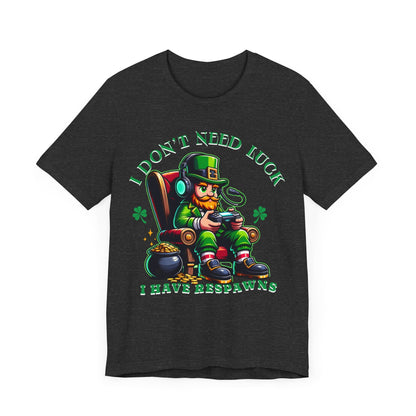 I don't need luck I have respawns, st Patrick's gaming tee, st Patrick's funny tee, funny shirt, gaming shirt, gift for him, gift for her, - VICIOUSLY CRUNK MERCH