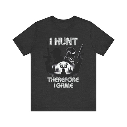 I hunt therefore i game tee, hunting tshirt, gaming shirt, cod, mens hunting tee, womens hunting shirt, gaming tshirt,gift for him,dad gift - VICIOUSLY CRUNK MERCH