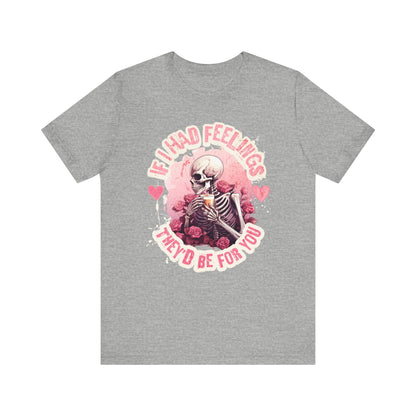 If I had feelings, Valentine shirt, gift for her, gift for him, valentines day, you are mine, Unisex shirt, valentine gift, love shirt, - VICIOUSLY CRUNK MERCH