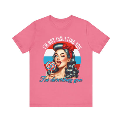 I'm not insulting you - Unisex Jersey Short Sleeve Tee - VICIOUSLY CRUNK MERCH