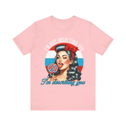 I'm not insulting you - Unisex Jersey Short Sleeve Tee - VICIOUSLY CRUNK MERCH