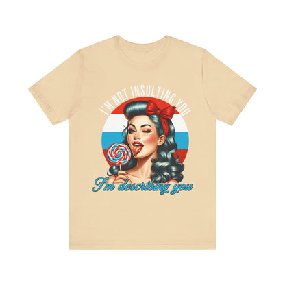 I'm not insulting you - Unisex Jersey Short Sleeve Tee - VICIOUSLY CRUNK MERCH