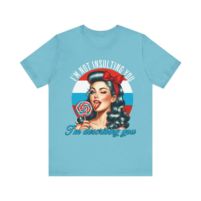 I'm not insulting you - Unisex Jersey Short Sleeve Tee - VICIOUSLY CRUNK MERCH