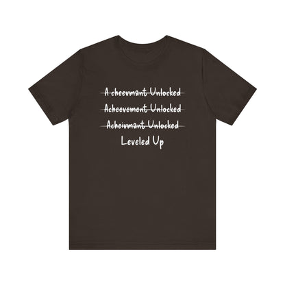 Leveled up Funny T - shirt - VICIOUSLY CRUNK MERCH