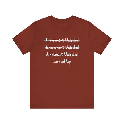 Leveled up Funny T - shirt - VICIOUSLY CRUNK MERCH