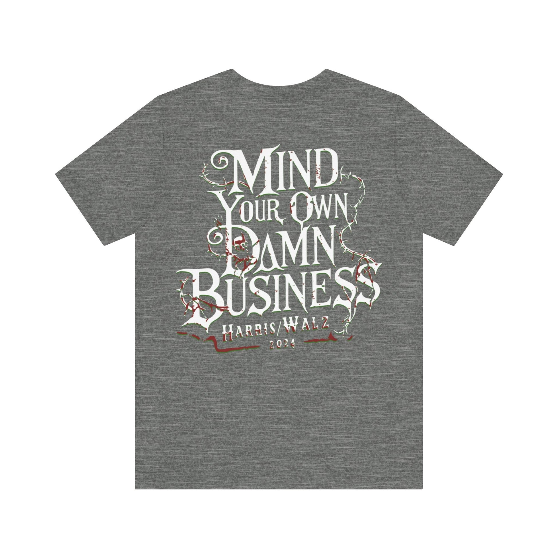 Mind your business - Short Sleeve Tee - VICIOUSLY CRUNK MERCH