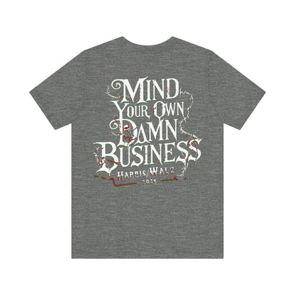 Mind your business - Short Sleeve Tee - VICIOUSLY CRUNK MERCH