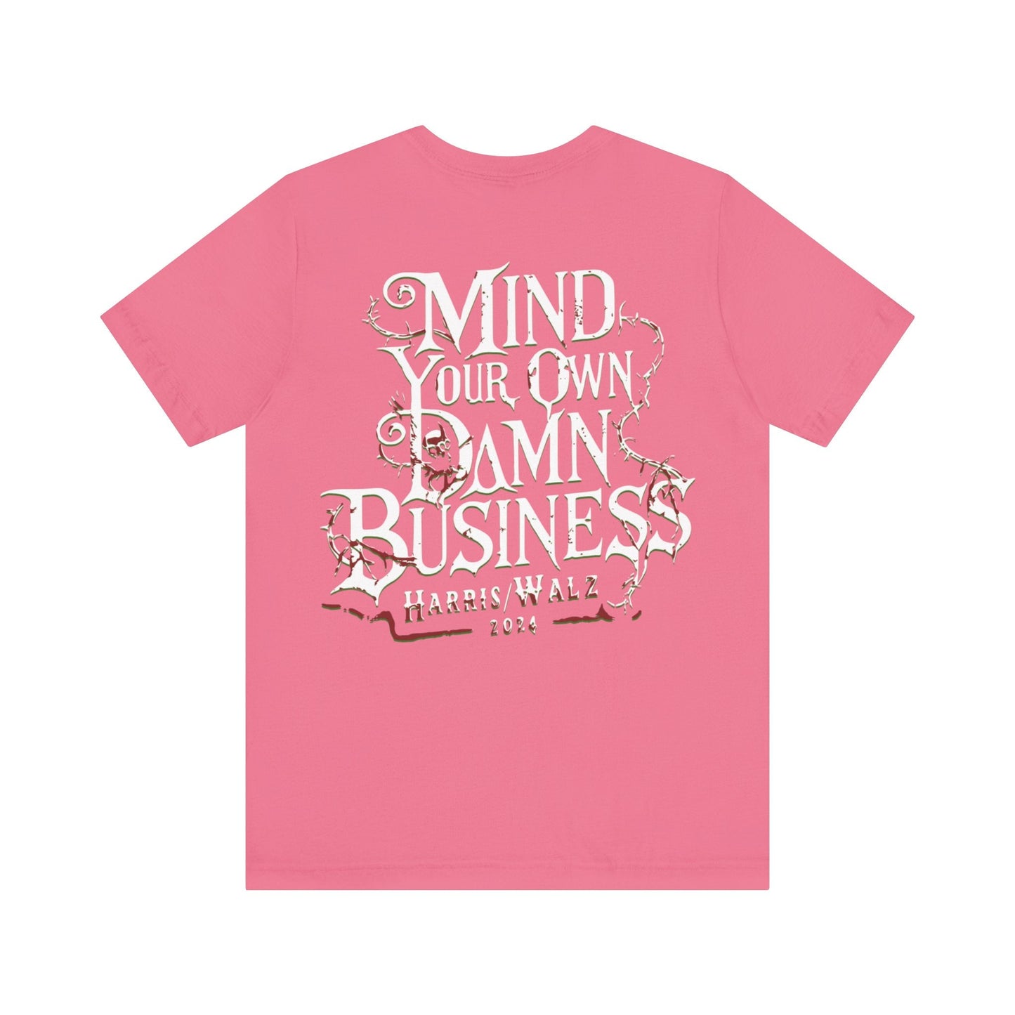 Mind your business - Short Sleeve Tee - VICIOUSLY CRUNK MERCH