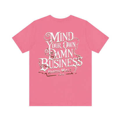 Mind your business - Short Sleeve Tee - VICIOUSLY CRUNK MERCH