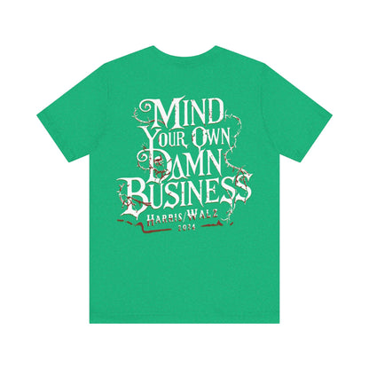 Mind your business - Short Sleeve Tee - VICIOUSLY CRUNK MERCH
