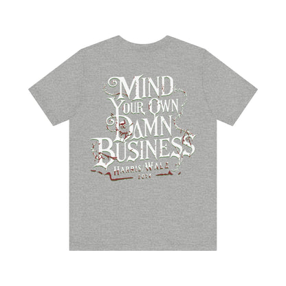 Mind your business - Short Sleeve Tee - VICIOUSLY CRUNK MERCH