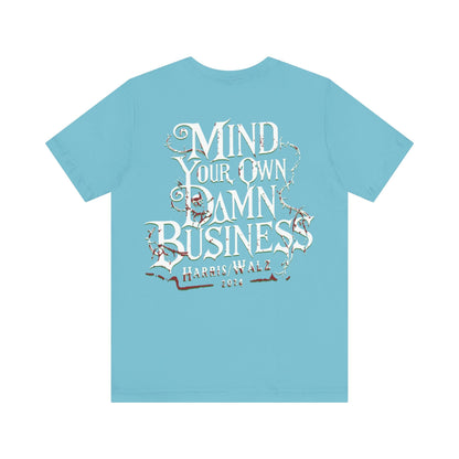 Mind your business - Short Sleeve Tee - VICIOUSLY CRUNK MERCH