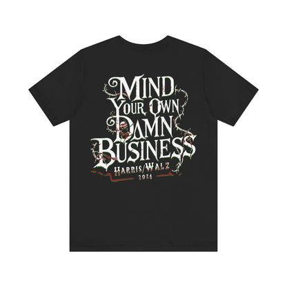 Mind your business - Short Sleeve Tee - VICIOUSLY CRUNK MERCH