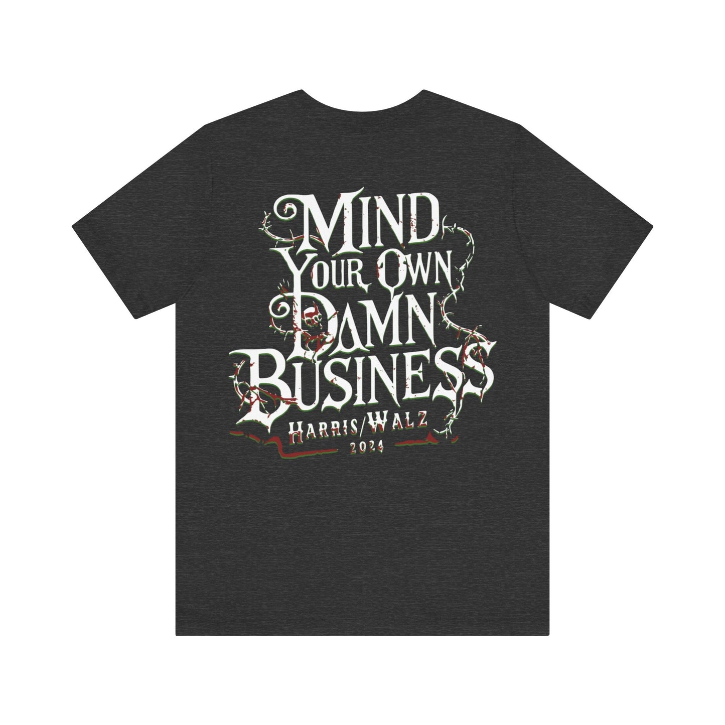 Mind your business - Short Sleeve Tee - VICIOUSLY CRUNK MERCH