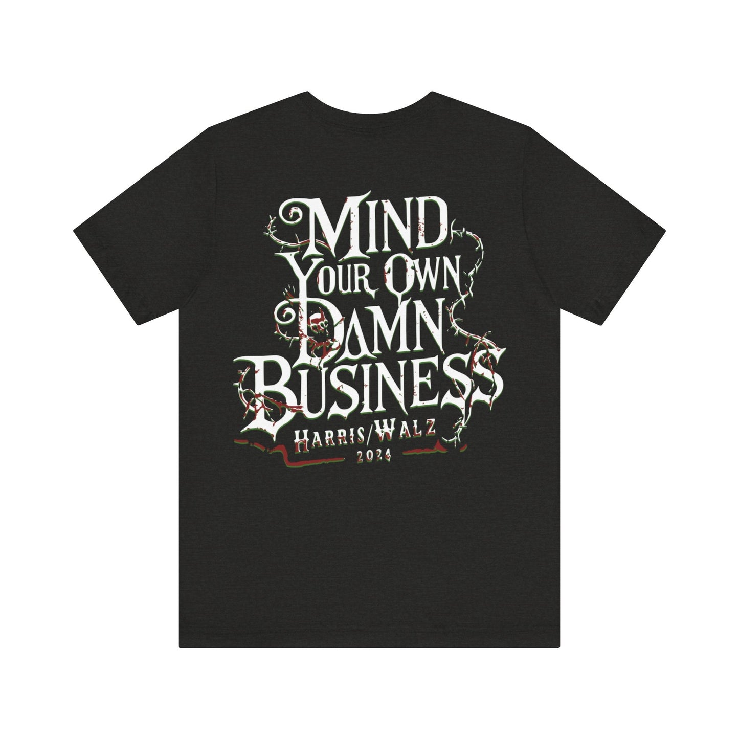 Mind your business - Short Sleeve Tee - VICIOUSLY CRUNK MERCH