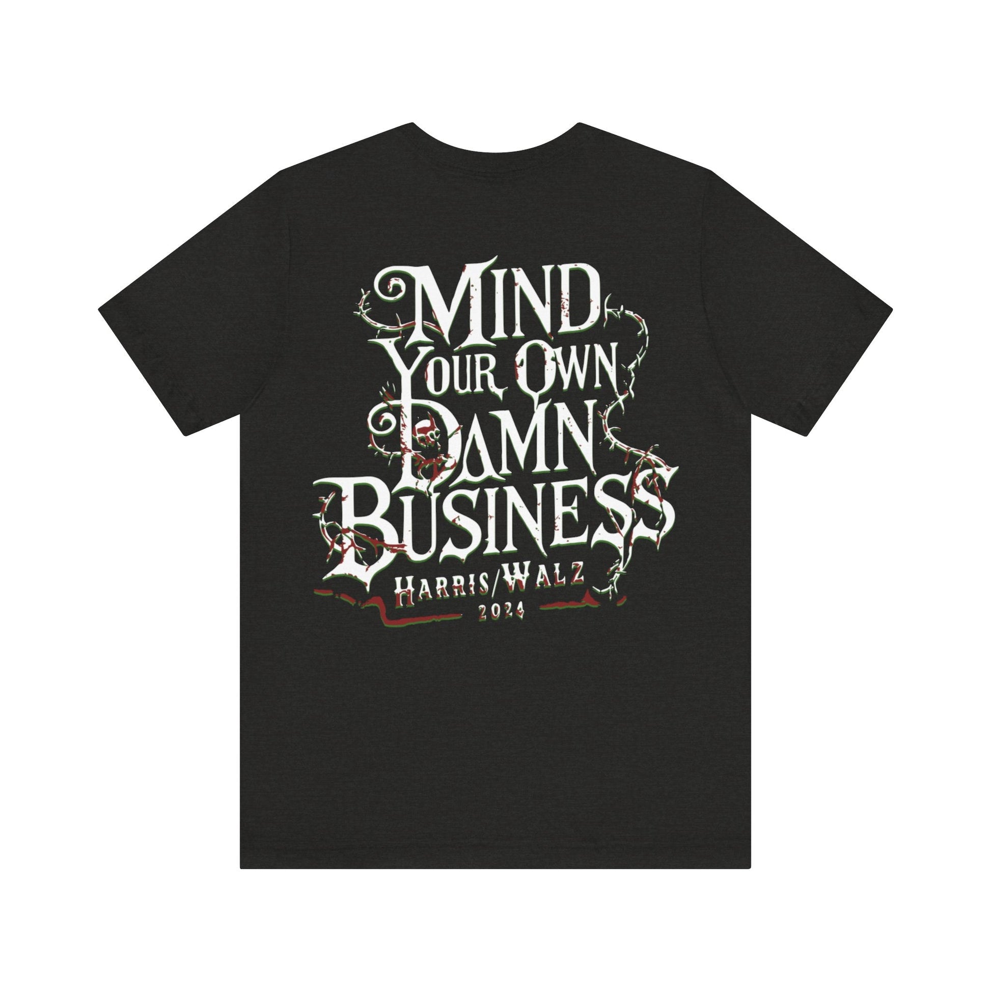 Mind your business - Short Sleeve Tee - VICIOUSLY CRUNK MERCH